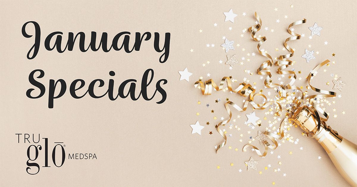 January Tru Glo Medspa Specials