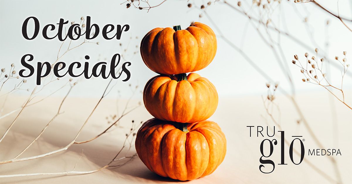 Tru Glo Medspa October 2024 Specials