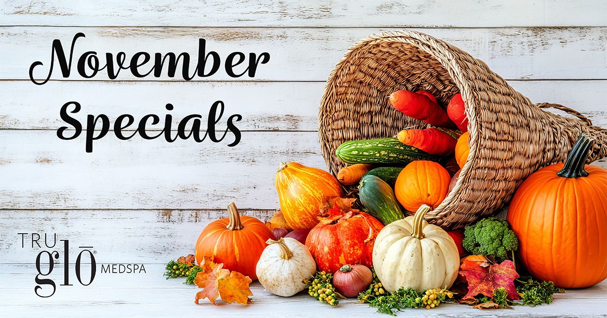 Tru Glo Medspa November 2024 Specials