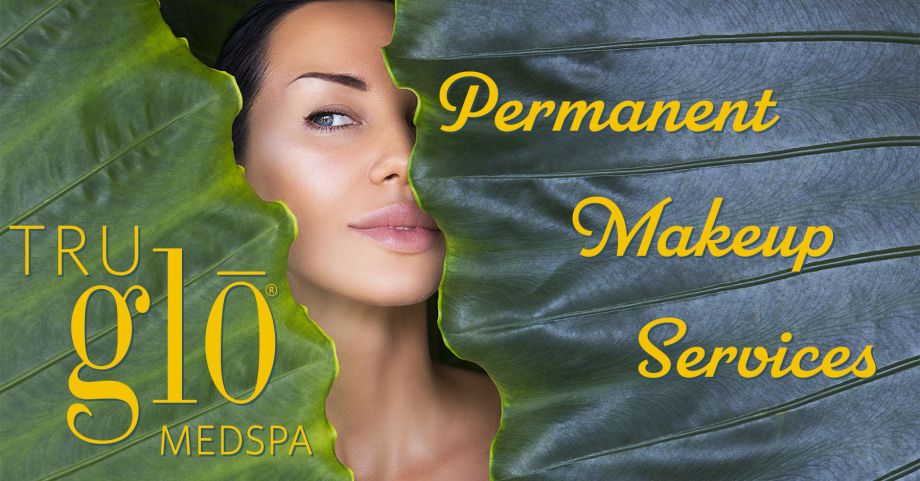 Permanent makeup services new to Tru Glo Medspa