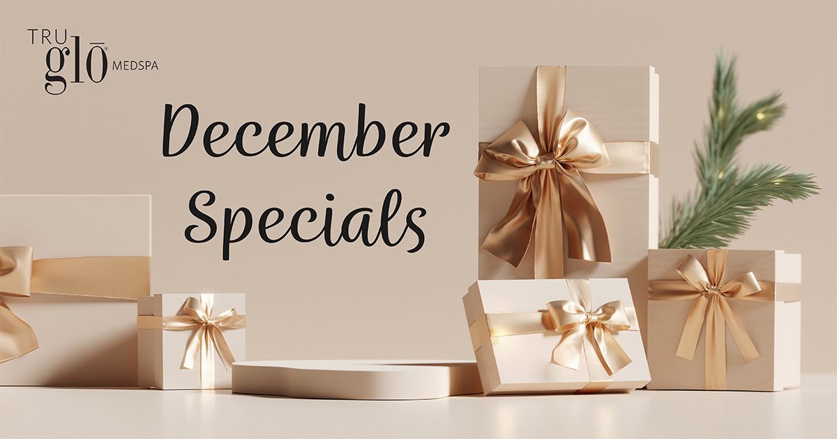 December Tru Glo Medspa Specials